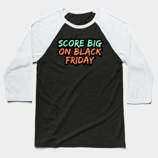 Score big on Black Friday Baseball T-Shirt